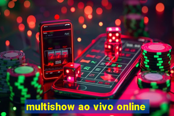 multishow ao vivo online